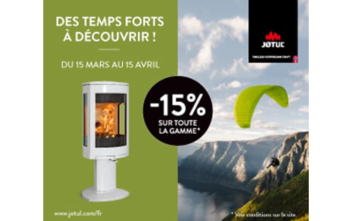 Campagne de Printemps JOTUL du 15 Mars au 15 Avril