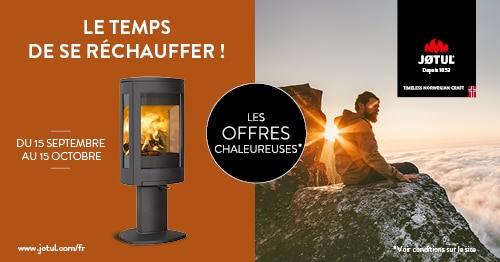 Les offres chaleureuses JOTUL – Du 15 Septembre au 15 Octobre