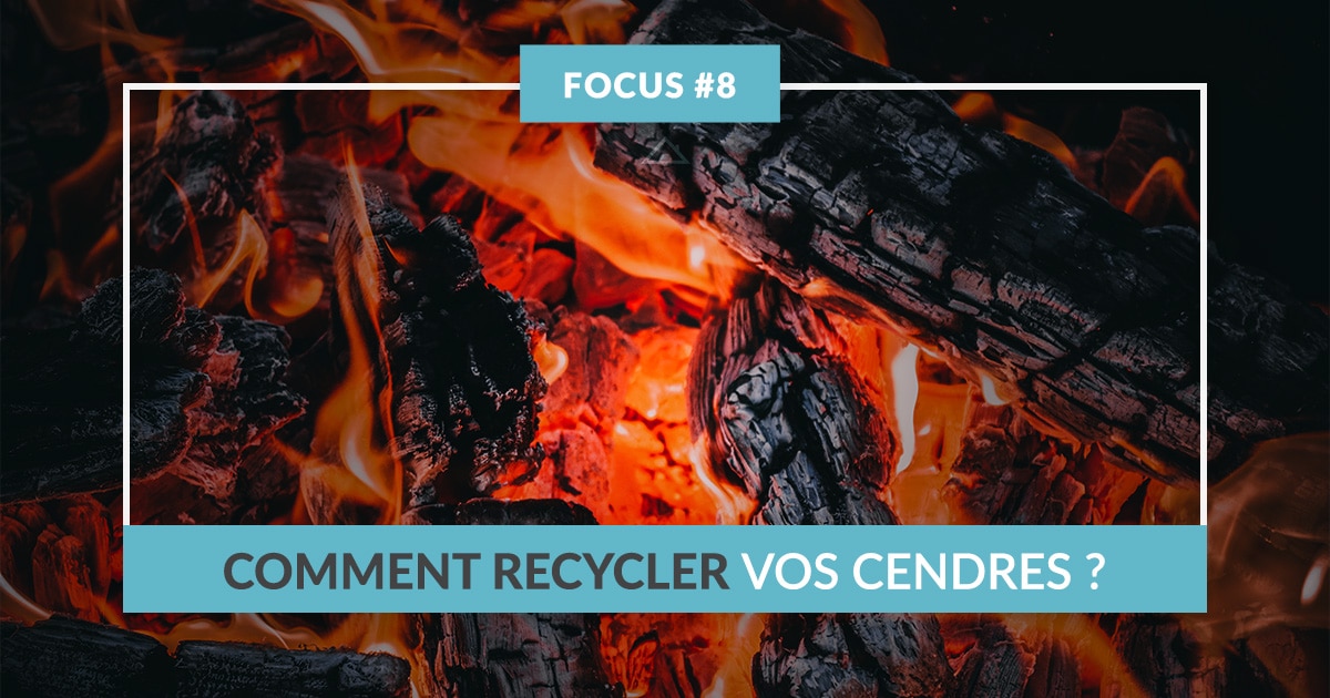 Comment recycler vos cendres 
