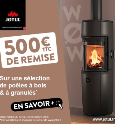 Promotions WOW ! Jusqu’à 500€ de remise sur votre Jotul